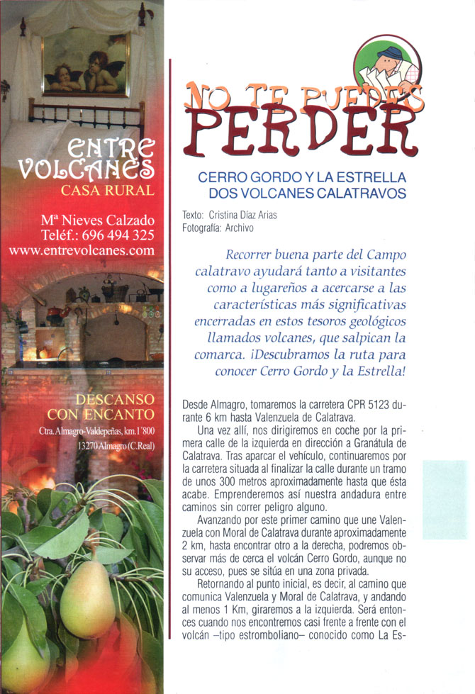 No te puedes perder: <b>Cerro Gordo y la Estrella, dos volcanes calatravos</b>.